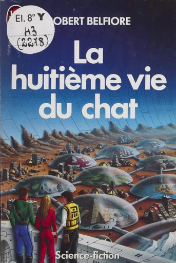 La Huitième Vie du chat - Robert Belfiore - J'ai lu (réédition numérique FeniXX)