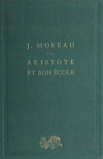 Aristote et son école - Joseph Moreau - Presses universitaires de France (réédition numérique FeniXX)