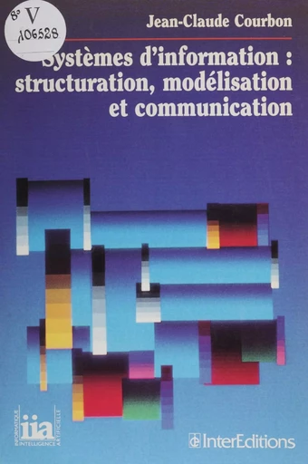 Systèmes d'information : données, modèles, communications - Jean-Claude Courbon - InterEditions (réédition numérique FeniXX)