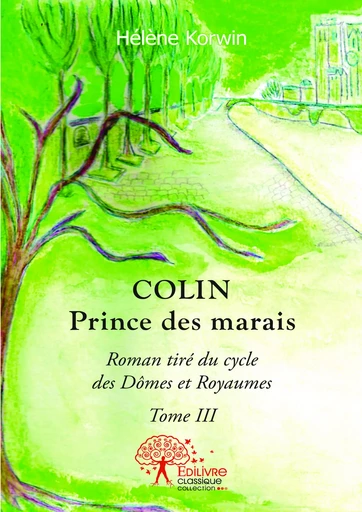 Colin Prince des marais - Hélène Korwin - Editions Edilivre