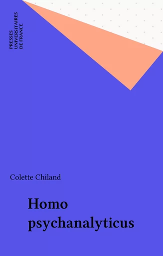 Homo psychanalyticus - Colette Chiland - Presses universitaires de France (réédition numérique FeniXX)