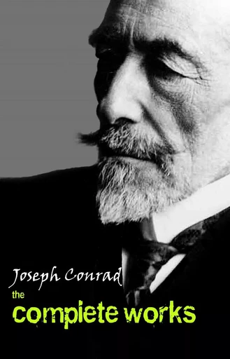 Joseph Conrad: The Complete Collection - Joseph Conrad - Pandora's Box