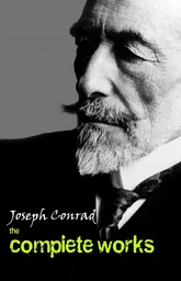 Joseph Conrad: The Complete Collection