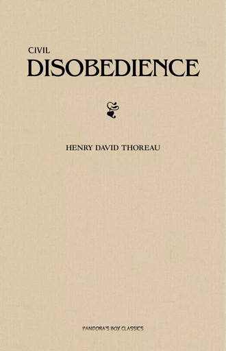 Civil Disobedience - Henry David Thoreau - Pandora's Box