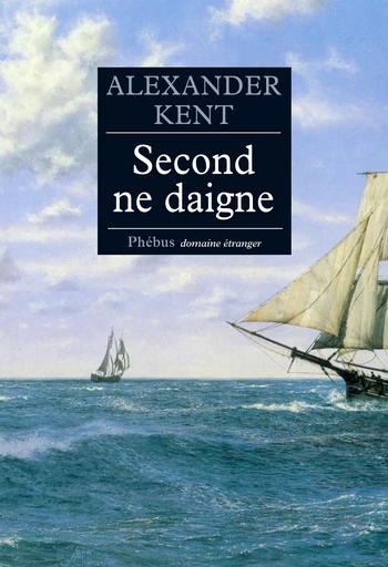 Second ne daigne - Alexander Kent - Libella