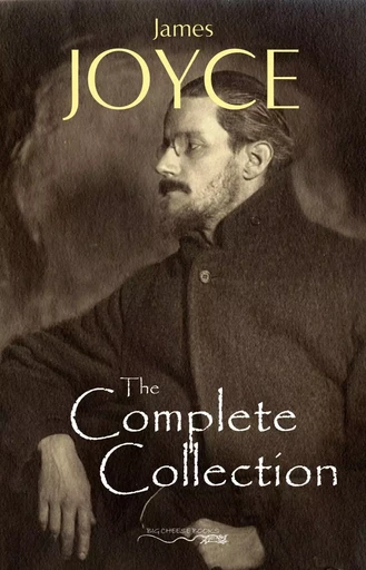 James Joyce: The Ultimate Collection - James Joyce - Big Cheese Books