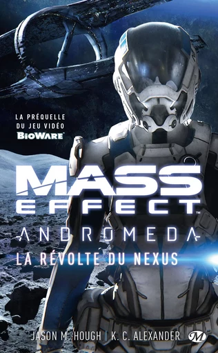 Mass Effect : Andromeda - La Révolte du Nexus - K.C. Alexander, Jason Hough - Bragelonne