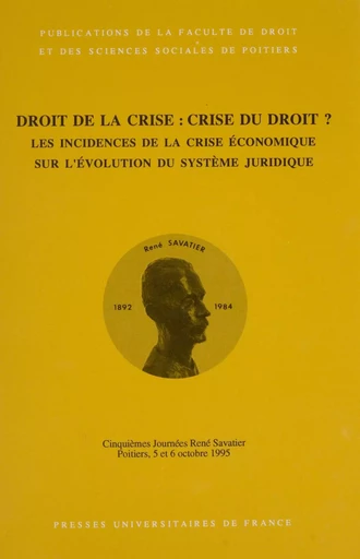 Droit de la crise, crise du droit ? -  Journées René Savatier - Presses universitaires de France (réédition numérique FeniXX)