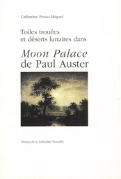 Toiles trouées et déserts lunaires dans Moon Palace de Paul Auster