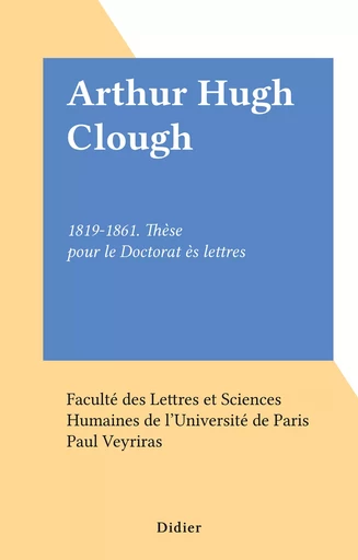 Arthur Hugh Clough - Paul Veyriras - FeniXX réédition numérique