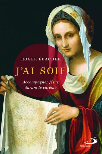 J'ai soif - Roger Ebacher - Médiaspaul