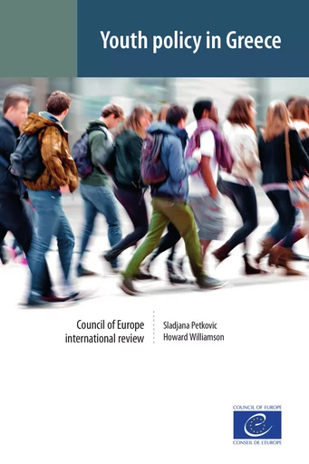 Youth policy in Greece - Sladjana Petkovic, Howard Williamson - Conseil de l'Europe