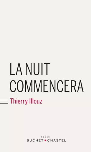 La nuit commencera - Thierry Illouz - Libella