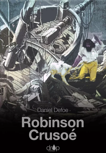 Robinson Crusoé - Daniel Defoe - Les éditions Pulsio