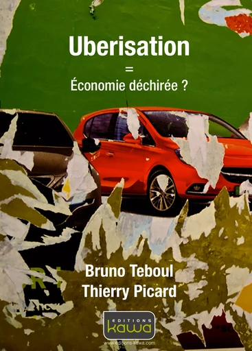 Uberisation = économie déchirée? - Thierry Picard, Bruno Teboul - Editions Kawa