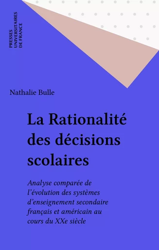 La Rationalité des décisions scolaires - Nathalie Bulle - Presses universitaires de France (réédition numérique FeniXX)