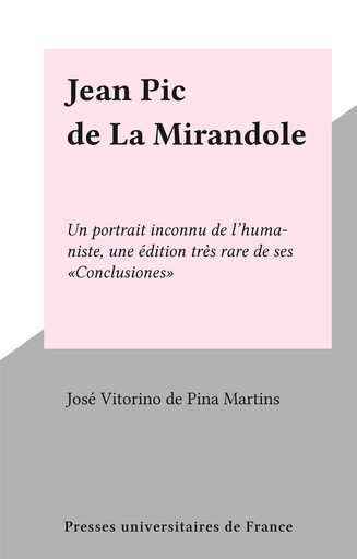 Jean Pic de La Mirandole - José Vitorino de Pina Martins - Presses universitaires de France (réédition numérique FeniXX)