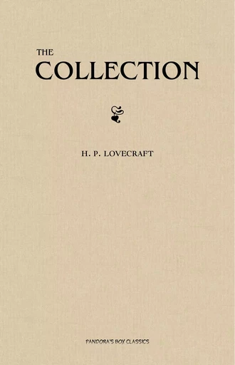 H. P. Lovecraft Complete Collection - H. P. Lovecraft - Pandora's Box