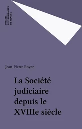 La Société judiciaire depuis le XVIIIe siècle