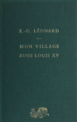 Mon village sous Louis XV - Emile G. Léonard - Presses universitaires de France (réédition numérique FeniXX)