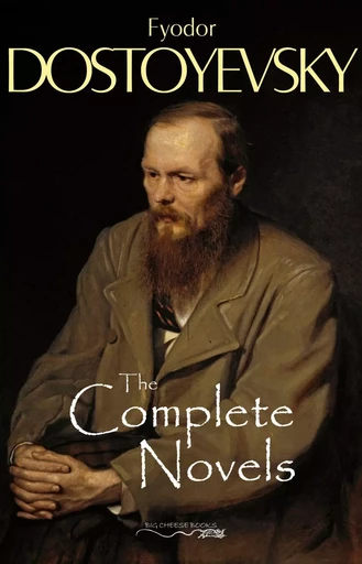 The Complete Novels of Fyodor Dostoyevsky - Fyodor Dostoyevsky - Pandora's Box