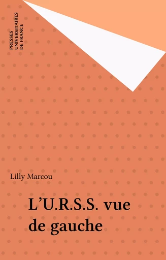 L'U.R.S.S. vue de gauche - Lilly Marcou - Presses universitaires de France (réédition numérique FeniXX)