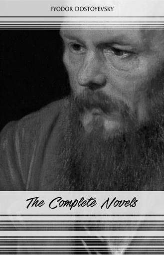 Fyodor Dostoyevsky: The Complete Novels - Fyodor Dostoyevsky - Pandora's Box