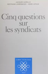 Cinq questions sur les syndicats