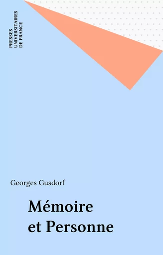 Mémoire et Personne - Georges Gusdorf - Presses universitaires de France (réédition numérique FeniXX)