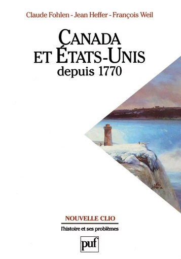 Canada et États-Unis depuis 1770 - Claude Fohlen, Jean Heffer, Francois Weil - Humensis