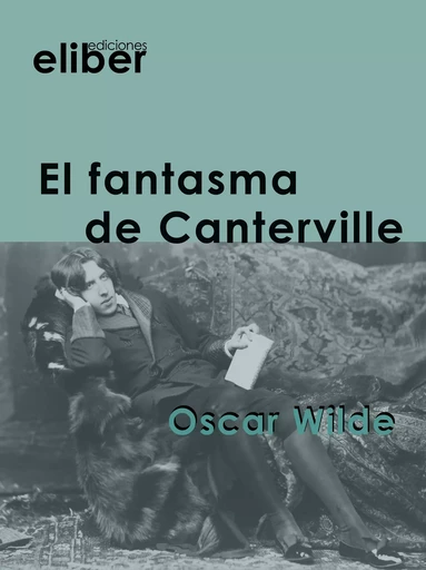 El fantasma de Canterville - Oscar Wilde - Eliber Ediciones