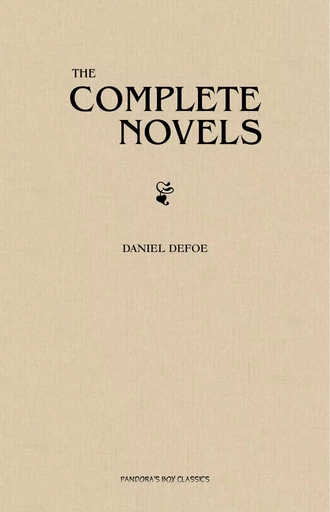 The Complete Novels - Daniel Defoe - Pandora's Box