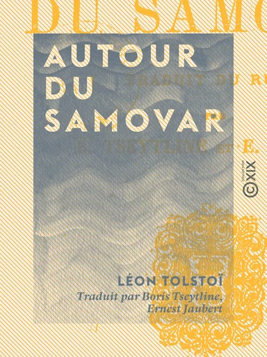 Autour du samovar - Léon Tolstoï - Collection XIX