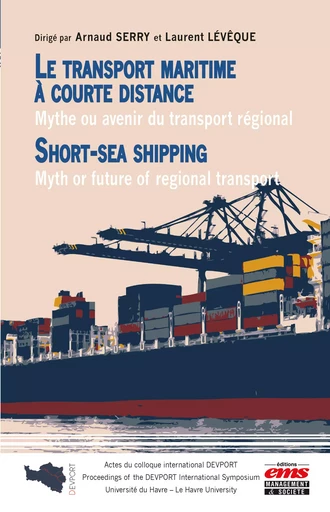 Le transport maritime à courte distance (Short Sea Shipping) - Arnaud Serry, Laurent Lévêque - Éditions EMS