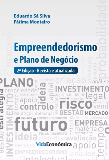 Empreendedorismo e Plano de Negócios - Eduardo Sá Silva, Fátima Monteiro - Vida Económica Editorial