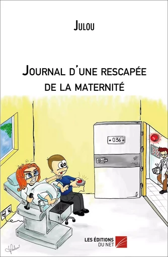 Journal d'une rescapée de la maternité -  Julou - Les Éditions du Net