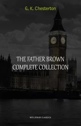 The Complete Father Brown Stories