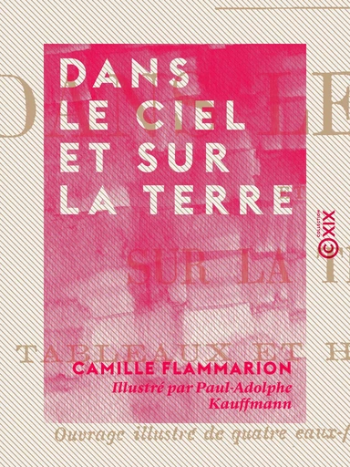 Dans le ciel et sur la terre - Camille Flammarion - Collection XIX