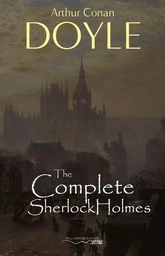 Sherlock Holmes: The Complete Collection