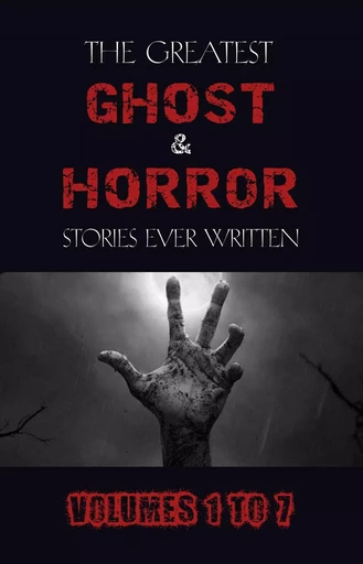 Box Set - The Greatest Ghost and Horror Stories Ever Written: volumes 1 to 7 (100+ authors & 200+ stories) (Halloween Stories) - Leonid Andreyev, Cynthia Asquith, E. F. Benson, Ambrose Bierce, Algernon Blackwood, Marjorie Bowen, John Buchan, A. M. Burrage, Willa Cather, Robert W. Chambers, Wilkie Collins, F. Marion Crawford, Aleister Crowley, Walter De La Mare, Charles Dickens, Arthur Conan Doyle, Lord Dunsany, Amelia B. Edwards, Hanns Heinz Ewers, Anatole France, Mary E. Wilkins Freeman, Elizabeth Gaskell, Charlotte Perkins Gilman, Nikolaï Gogol, L. P. Hartley, W. F. Harvey, Nathaniel Hawthorne, Lafcadio Hearn, O. Henry, Margaret Oliphant, Robert Hichens, William Hope Hodgson, E. T. A. Hoffmann, Robert E. Howard, Washington Irving, W. W. Jacobs, Henry James, M. R. James, Franz Kafka, Rudyard Kipling, J. Sheridan Le Fanu, Richard Le Gallienne, Vernon Lee, H. P. Lovecraft, Arthur Machen, Guy de Maupassant, H. C. McNeile, John Metcalfe, Edith Nesbit, Oliver Onions, Vincent O’Sullivan, Edgar Allan Poe, John William Polidori, Arthur Quiller-Couch, Charlotte Riddell,  Saki, Walter Scott, Mary Shelley, M. P. Shiel, Clark Ashton Smith, Henry De Vere Stacpoole, Robert Louis Stevenson, Bram Stoker, Mark Twain, H. Russell Wakefield, H. G. Wells, Edith Wharton - Pandora's Box