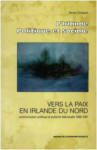 Vers la paix en Irlande du Nord - Renée Dickason - Presses Sorbonne Nouvelle via OpenEdition