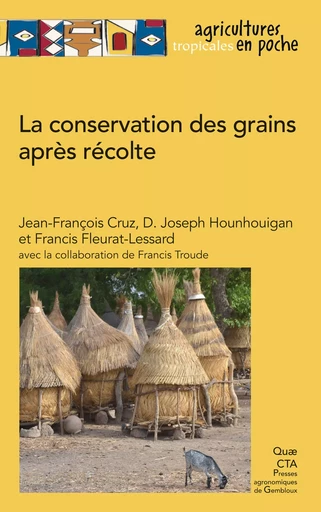 La conservation des grains après récolte - Jean-François Cruz, Joseph D. Houhouigan, Francis Fleurat-Lessard - Quae