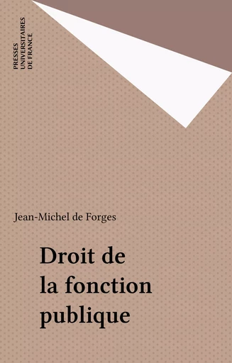 Droit de la fonction publique - Jean-Michel de Forges - Presses universitaires de France (réédition numérique FeniXX)