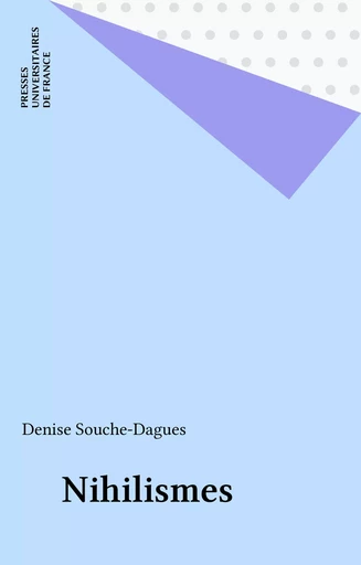 Nihilismes - Denise Souche-Dagues - Presses universitaires de France (réédition numérique FeniXX)