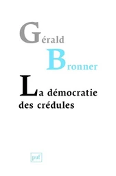 La démocratie des crédules