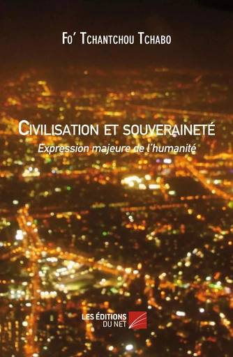 Civilisation et souveraineté - Fo’ Tchantchou Tchabo - Les Éditions du Net