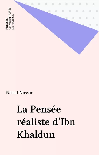 La Pensée réaliste d'Ibn Khaldun - Nassif Nassar - Presses universitaires de France (réédition numérique FeniXX)