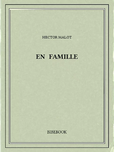 En famille - Hector Malot - Bibebook