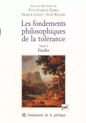 Les fondements philosophiques de la tolérance. Tome 1 - John Rogers, Franck Lessay, Yves Charles Zarka - Humensis