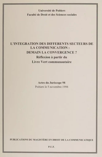 L'Intégration des différents secteurs de la communication : demain la convergence ? -  Juriscope - Presses universitaires de France (réédition numérique FeniXX)